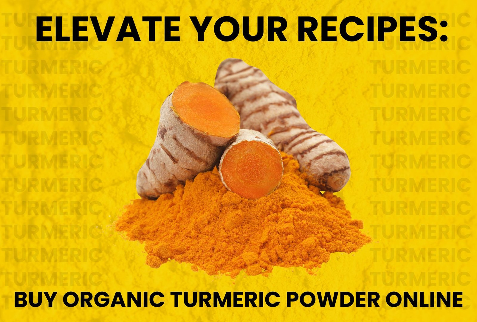 Elevate Your Recipes: Buy Organic Turmeric Powder Online